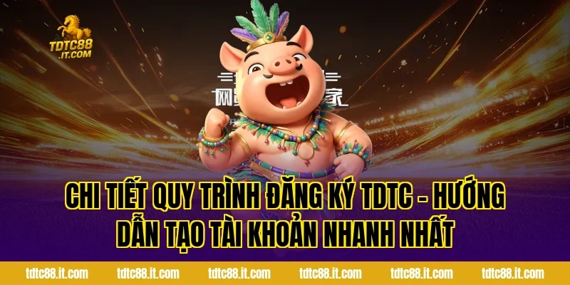 Đăng Ký TDTC – Hướng Dẫn Thao Tác Và Nhận Ngay Ưu Đãi 2 Chi Tiết Quy Trình Đăng Ký TDTC – Hướng Dẫn Tạo Tài Khoản Nhanh Nhất