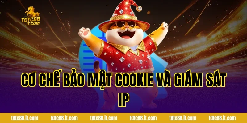 Cơ chế bảo mật Cookie và giám sát IP