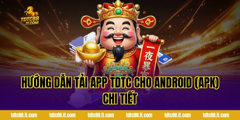 Tải App TDTC – Hướng Dẫn Cài Đặt Ứng Dụng Nhà Cái 2 Hướng Dẫn Tải App TDTC Cho Android (APK) Chi Tiết