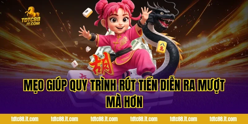 Rút Tiền TDTC – Hướng Dẫn Rút Tiền Nhanh Chóng Nhất 5 Mẹo Giúp Quy Trình Rút Tiền Diễn Ra Mượt Mà Hơn
