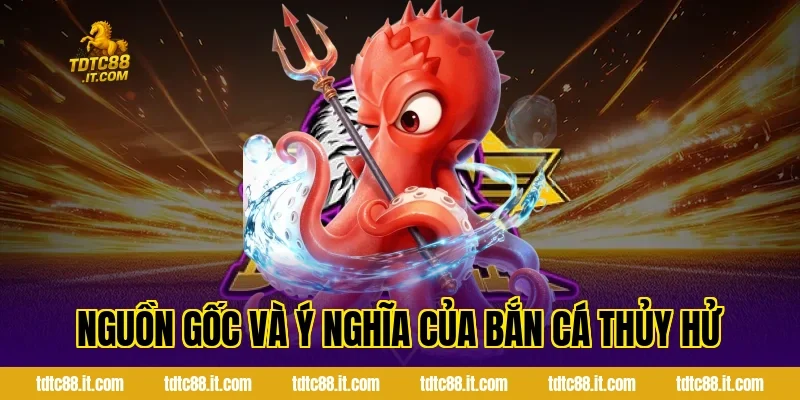 Bắn Cá Thủy Hử TDTC – Game Bắn Cá Chủ Đề Anh Hùng Hot Nhất 1 Nguồn Gốc Và Ý Nghĩa Của Bắn Cá Thủy Hử