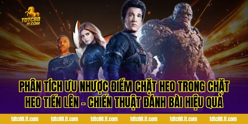 Chặt Heo Tiến Lên TDTC – Chiến Thuật Đánh Bài Hiệu Quả Nhất 2 Phân tích ưu nhược điểm chặt heo trong Chặt Heo Tiến Lên – Chiến Thuật Đánh Bài Hiệu Quả