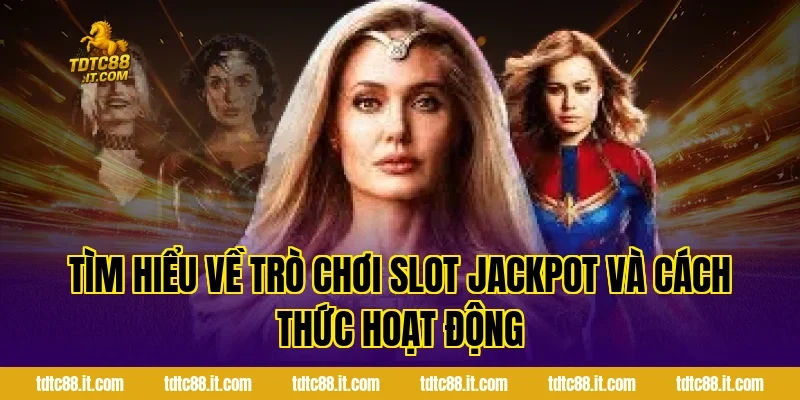 Trò Chơi Slot Jackpot TDTC – Cơ Hội Trúng Thưởng Lớn Nhất 1 Tìm Hiểu Về Trò Chơi Slot Jackpot Và Cách Thức Hoạt Động